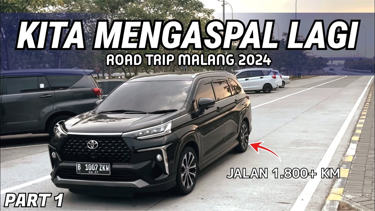 EPS. 1 | AWAL PERJALANAN 1.800+ KM ‼️ | ROAD TRIP MALANG 2024 | TOYOTA VELOZ Q 2022