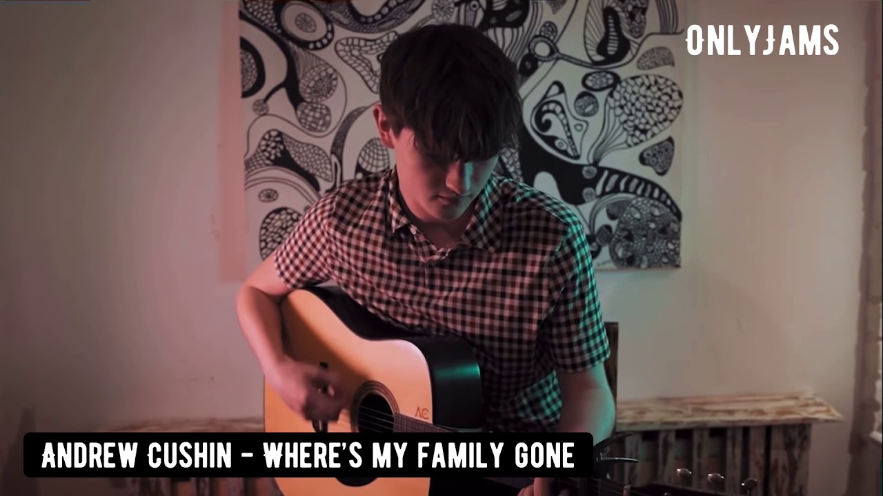 OnlyJams - Andrew Cushin - Where’s My Family Gone