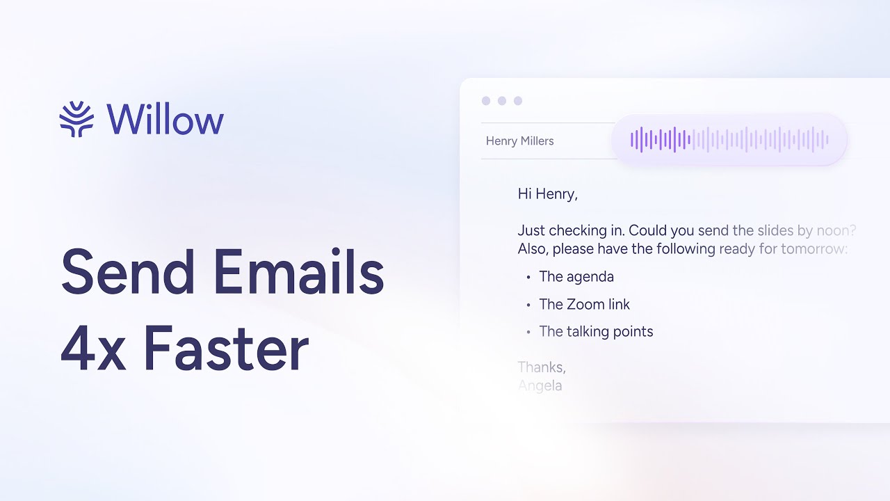 Send Emails 4x Faster with Voice - Willow 101
