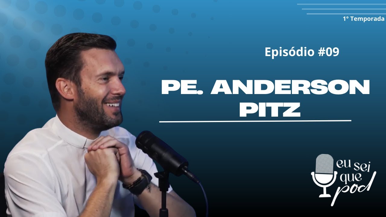 Eu Sei Que Pod - Episódio 09 com Padre Anderson Pitz