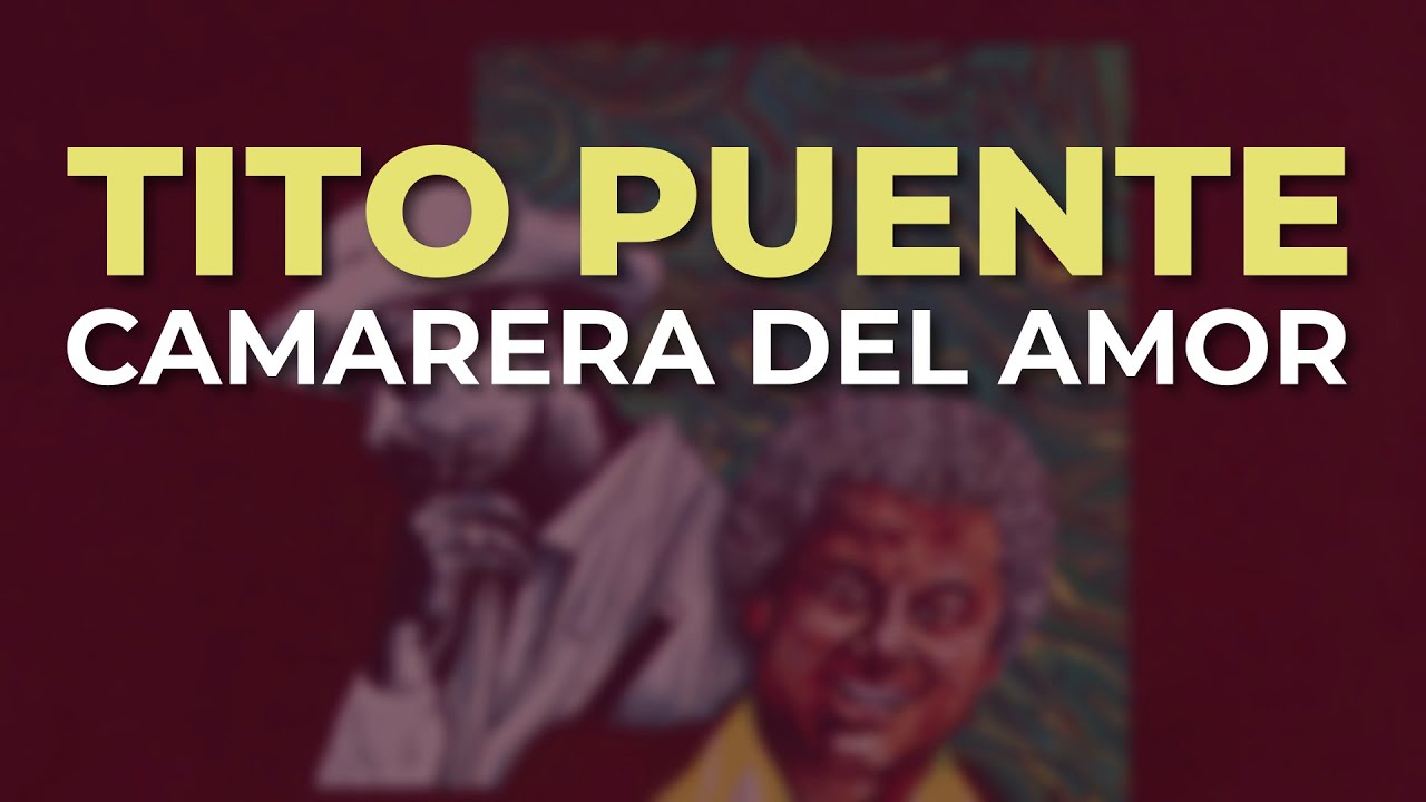 Tito Puente - Camarera del Amor (Audio Oficial)