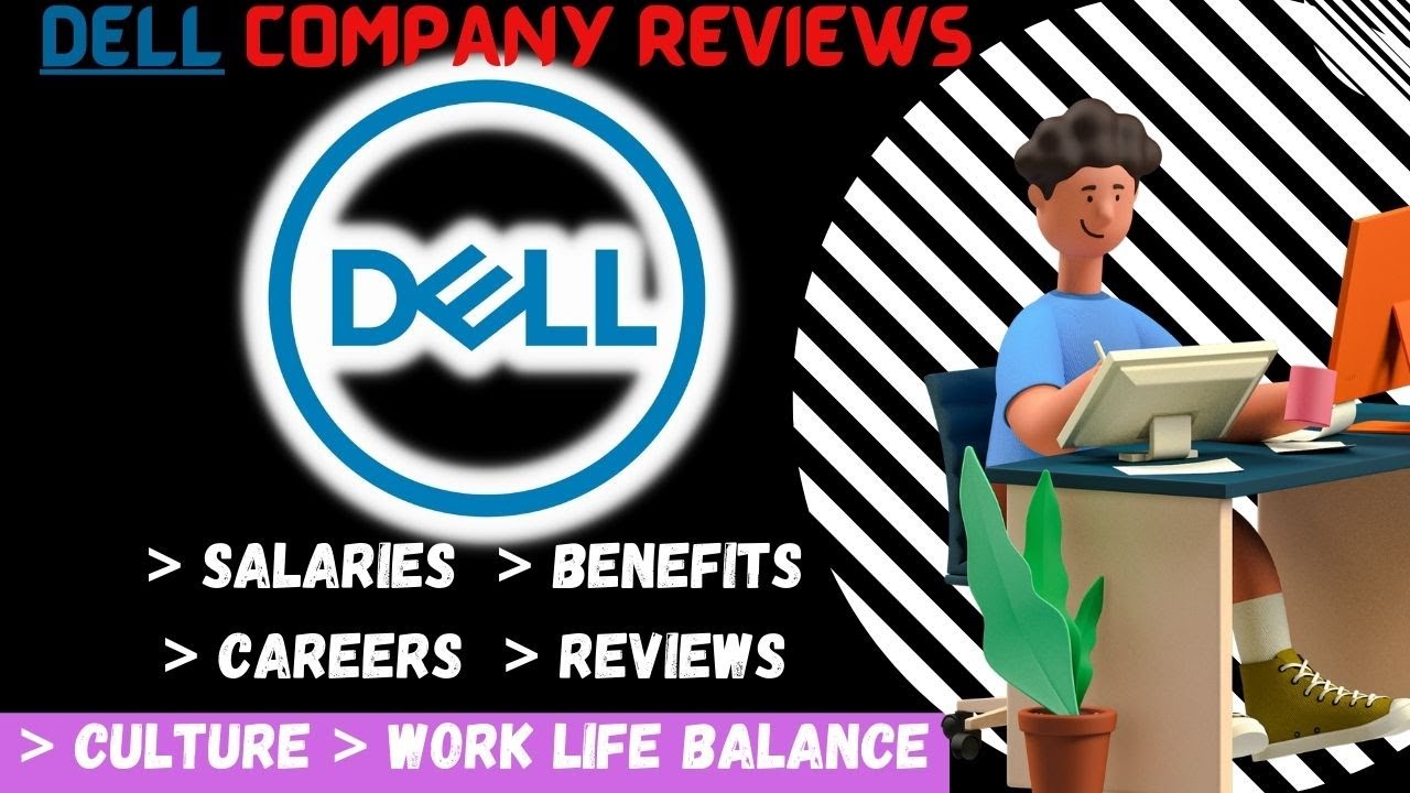 DELL COMPANY REVIEWS | DELL SALARIES AND BENEFITS | JOBS | WORK-LIFE BALANCE | DELL INTERNATIONAL