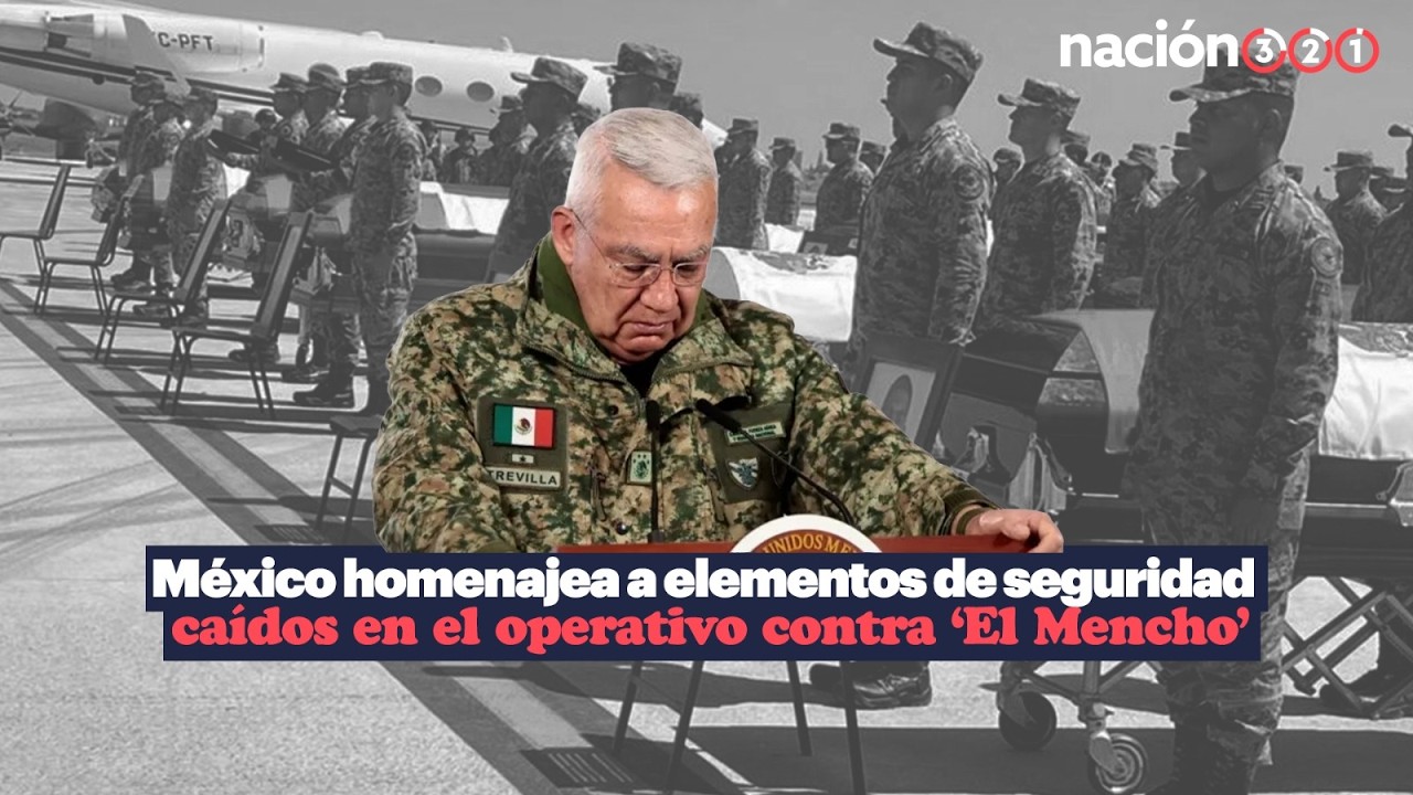 M&eacute;xico homenajea a elementos de seguridad ca&iacute;dos en el operativo contra &lsquo;El Mencho&rsquo;