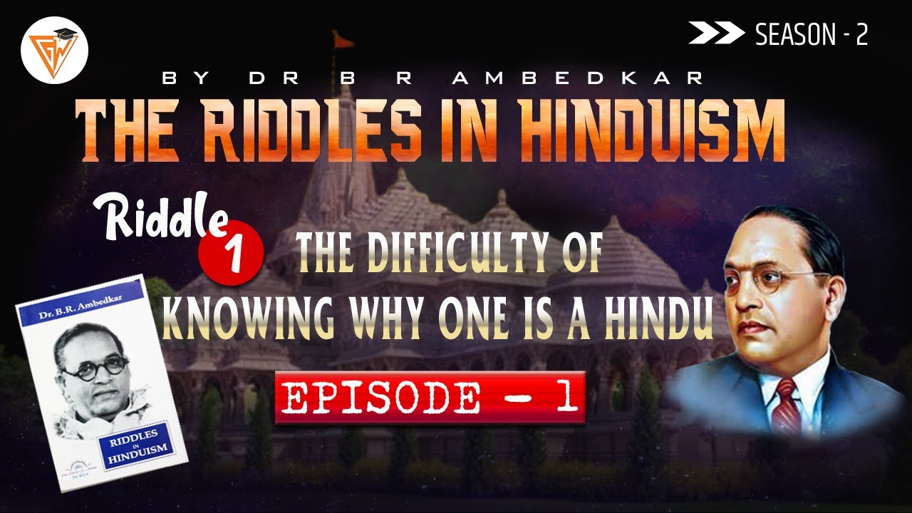 Riddles In Hinduism - Riddle No. 1 : The difficulty of knowing why one is a Hindu | Dr BR Ambedkar