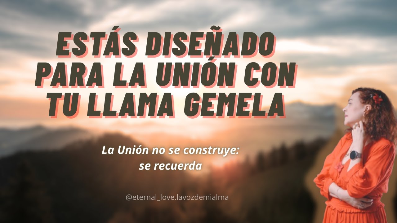 Estás diseñado para la Unión con tu Llama Gemela🌹