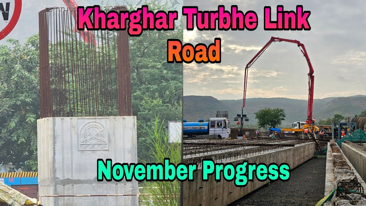Kharghar Turbhe Link Road | KTLR | November Progress | Current Status | New Update 2025