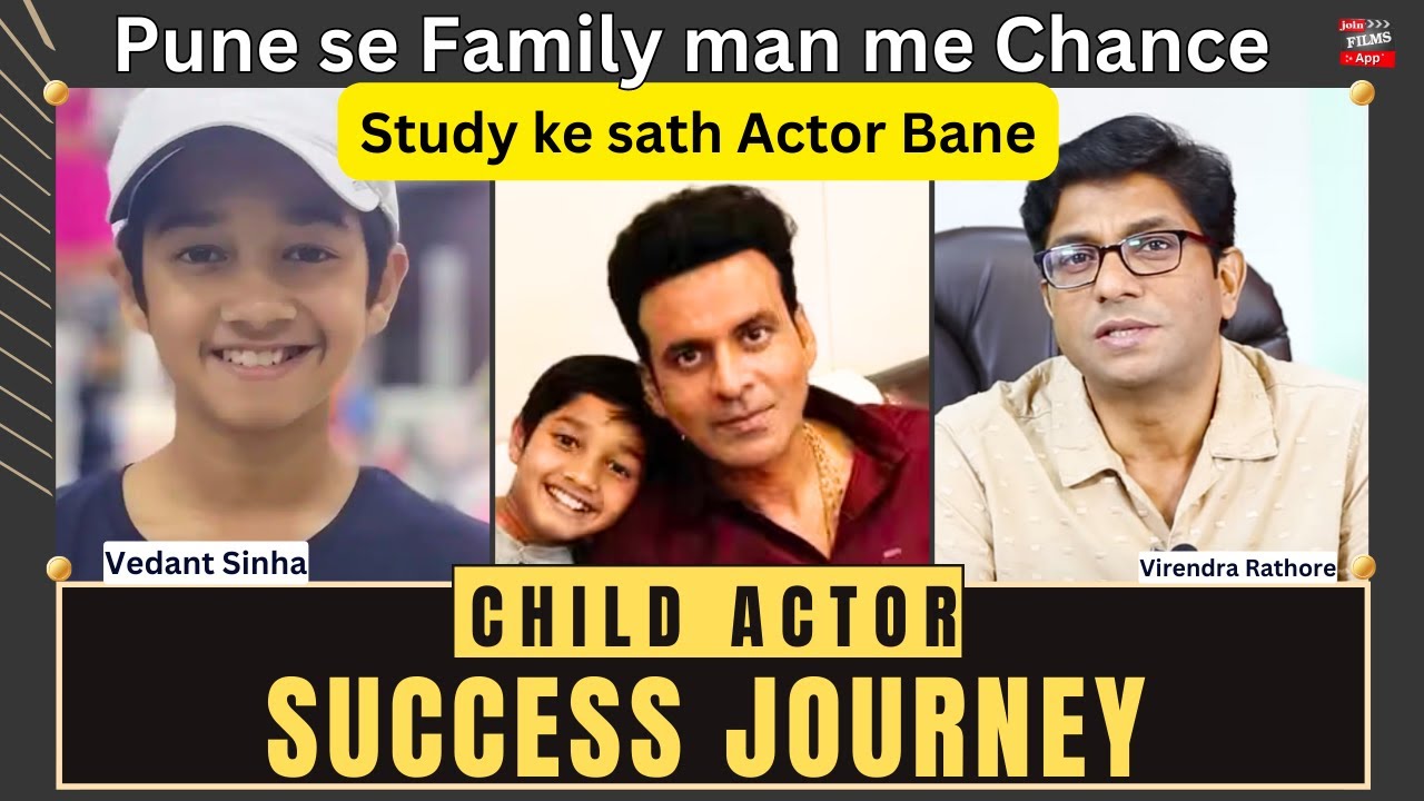 The Family man Actor Vedant Sinha -  Insider Tips for Outsiders on How to Get a Chance in Films .
