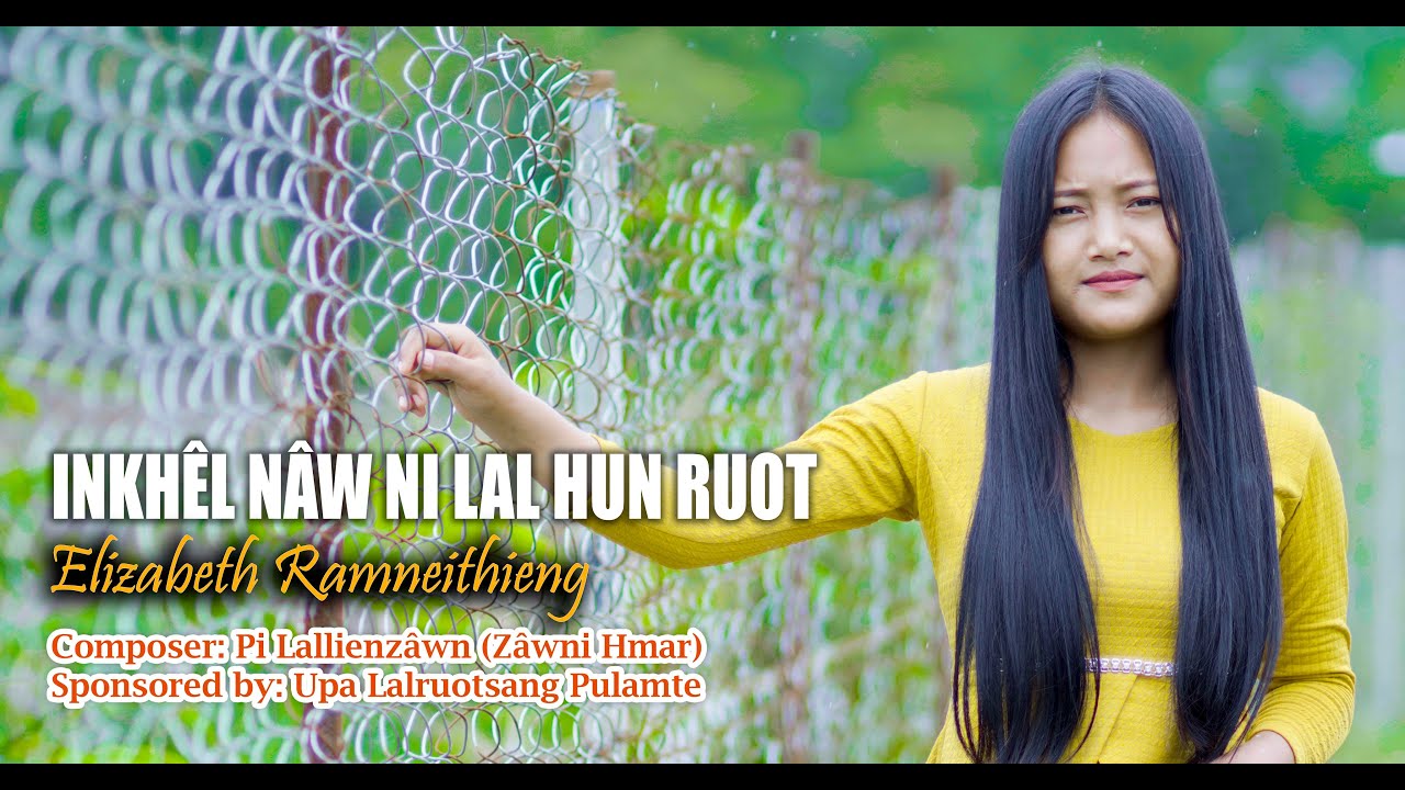 INKHEL NAW NI LAL HUN RUOT  ||  Elizabeth Ramneithieng