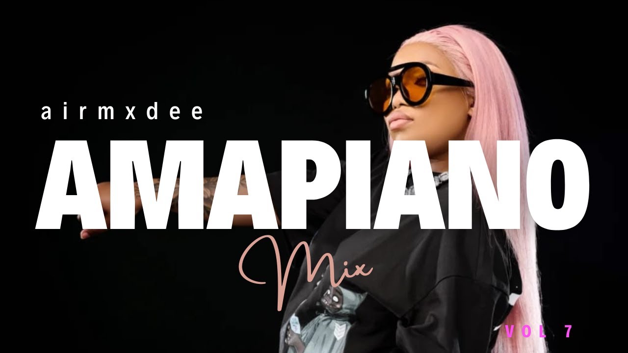 BEST Amapiano Mix Vol 7 | Ngwanyana wa Pitori