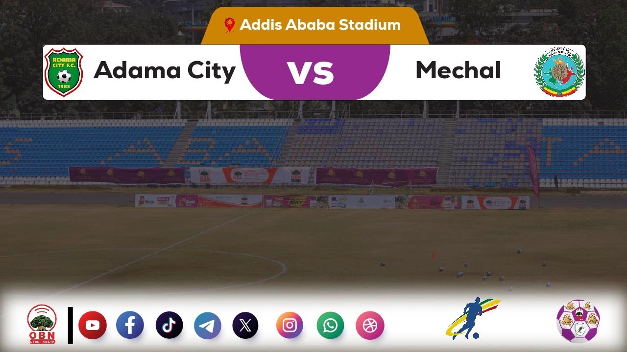 #CBE_Piriimiyeer Liigii Itiyoophiyaa#ሲቢኢ_ኢትዮጵያ ፕሪሚዬር ሊግ || Adama City vs Mechal