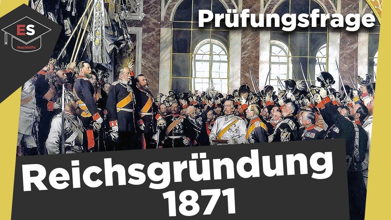 Reichsgr&uuml;ndung 1871 - Revolution von oben - Vorgeschichte, Kriege - Reichsgr&uuml;ndung einfach erkl&auml;rt!