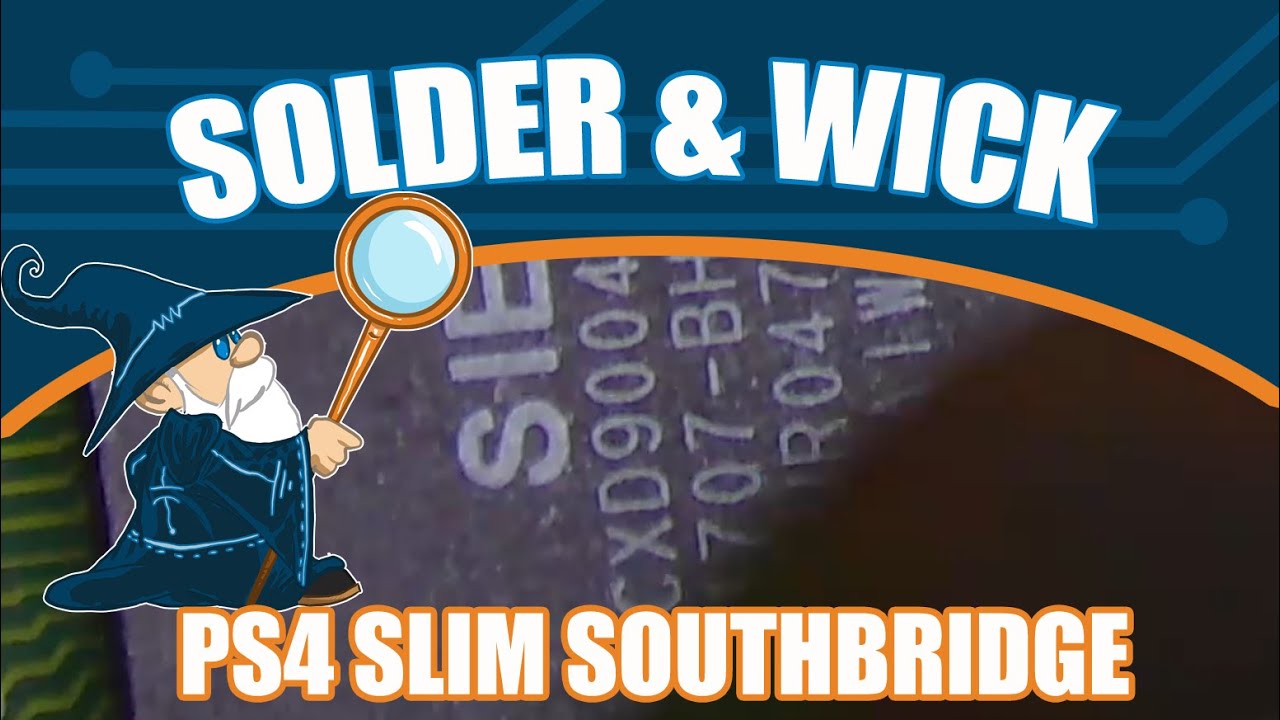 Solder & Wick: PS4 Slim South Bridge Soldering