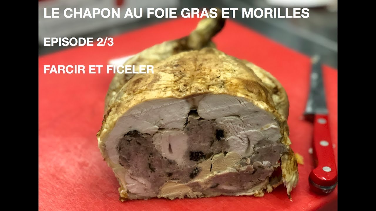 Chapon farci au foie gras et morilles / farce foie gras et morilles