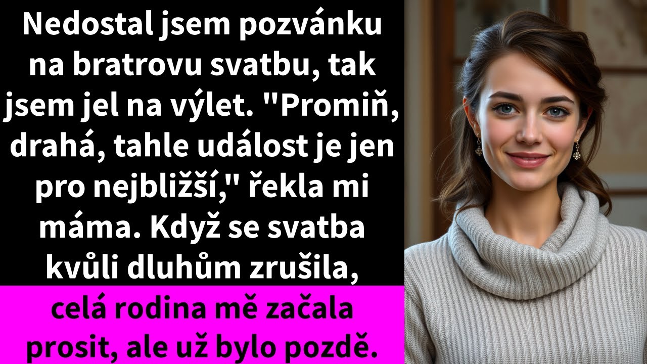 Nedostal jsem pozvánku na bratrovu svatbu, tak jsem jel na výlet. 