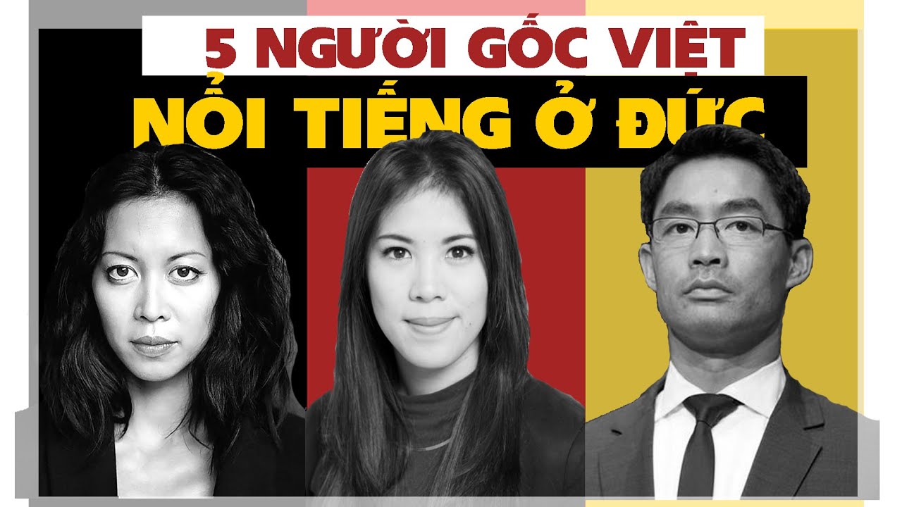 5 người gốc Việt nổi tiếng ở Cộng hòa Liên bang Đức