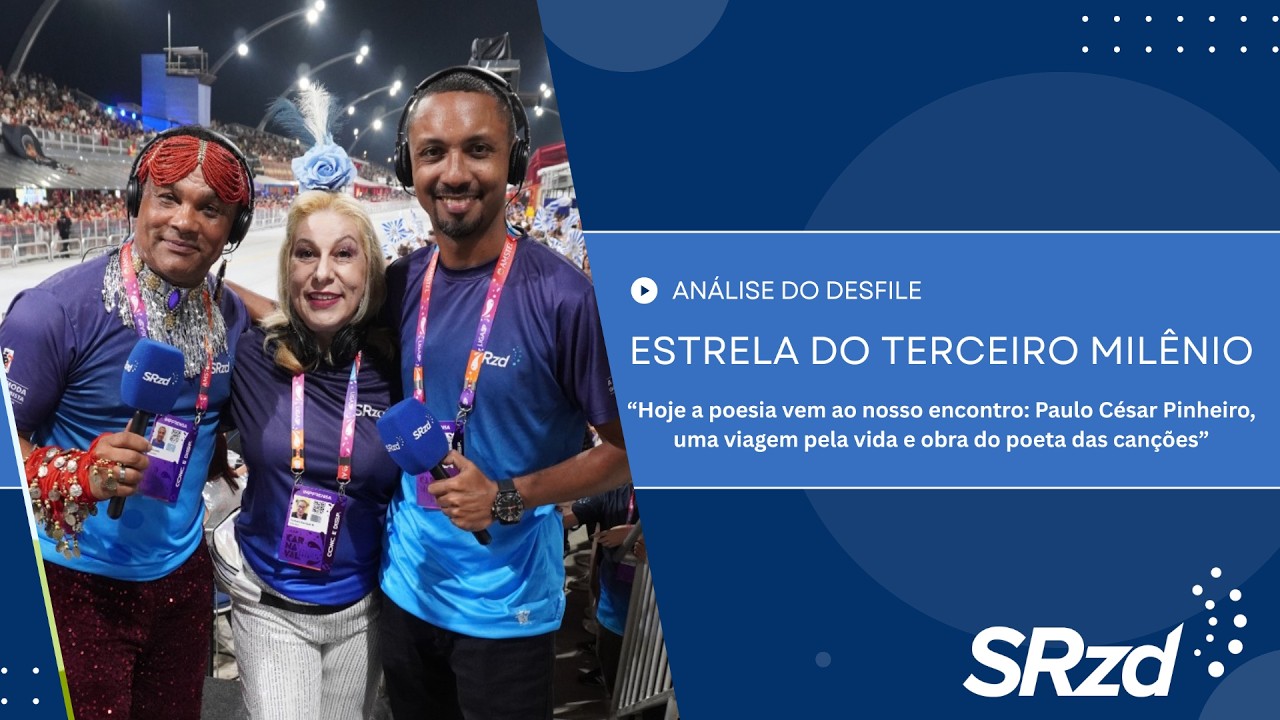 Estrela do Terceiro Milênio – Análise desfiles Grupo Especial Carnaval 2026