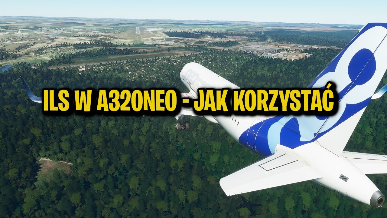 Jak korzystać z ILS? Testuje to w A320Neo | TESTY | Microsoft Flight Simulator 2020 PL