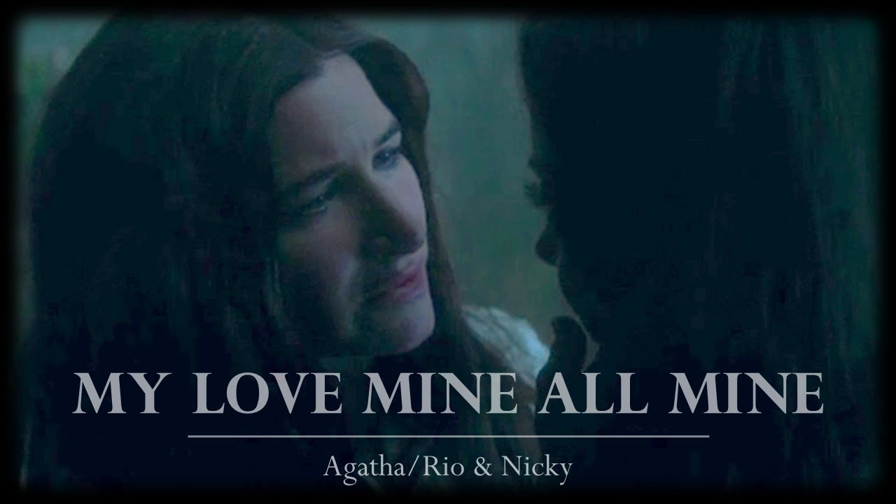 Agatha/Rio & Nicky | My Love Mine All Mine