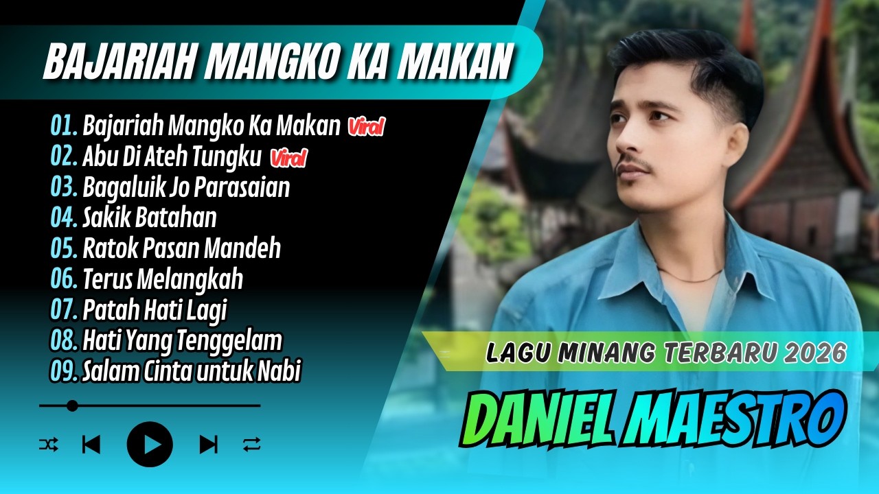 Daniel Maestro - BAJARIAH MANGKO KA MAKAN - ABU DI ATEH TUNGKU || LAGU MINANG MELAYU TERBARU 2026