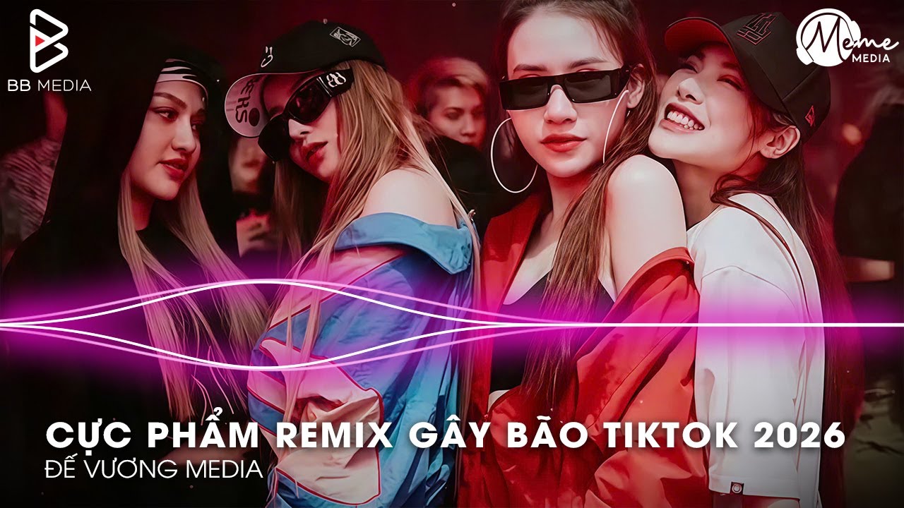 CỰC PHẨM Remix Gây Bão TikTok 2026🎼Nhạc Remix TikTok Triệu View - BXH Nhạc Trẻ Remix Hay Nhất 2026