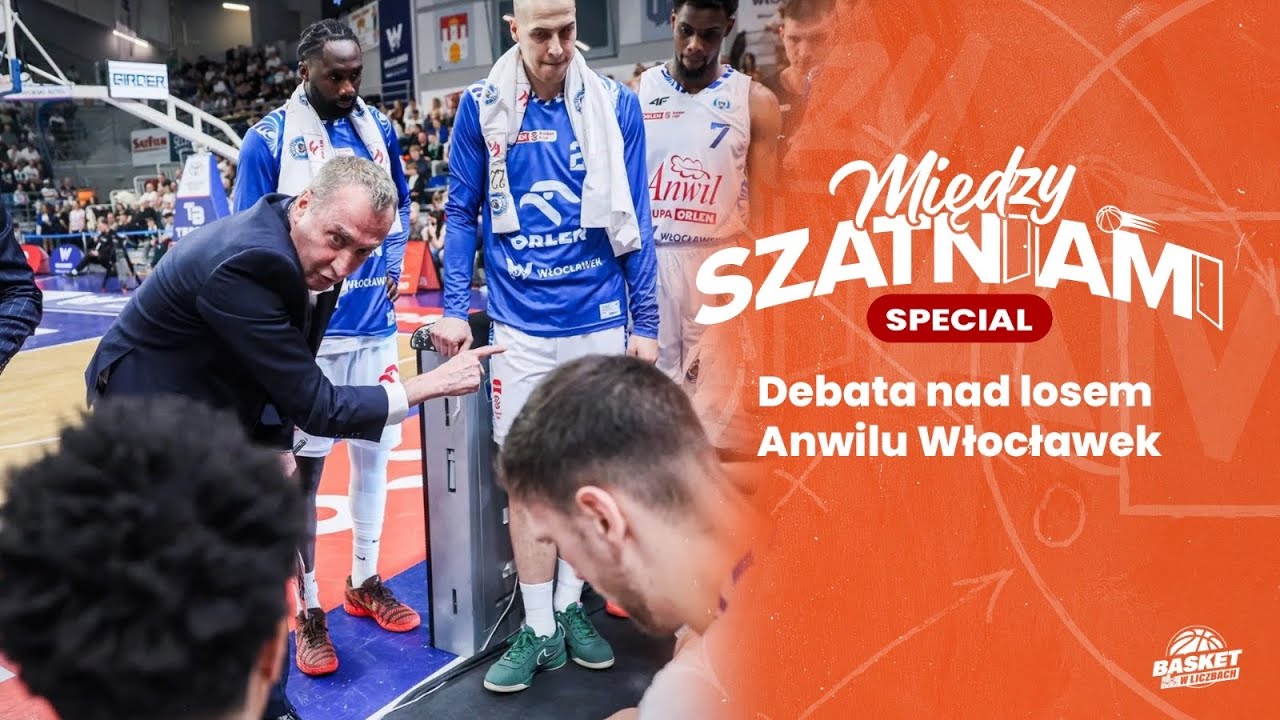 Między Szatniami Special: Debata nad losem Anwilu Włocławek (katalog błędów)