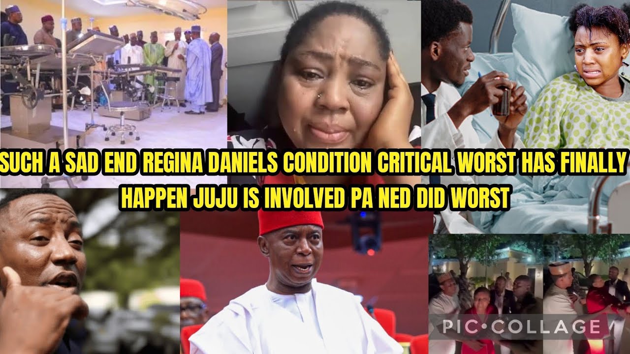 SUCH A SADEND REGINA DANIEL CONDITION CRITICAL WORST FINALLY HAPPEN JUJU IS INVOLVED PANED DID WORST