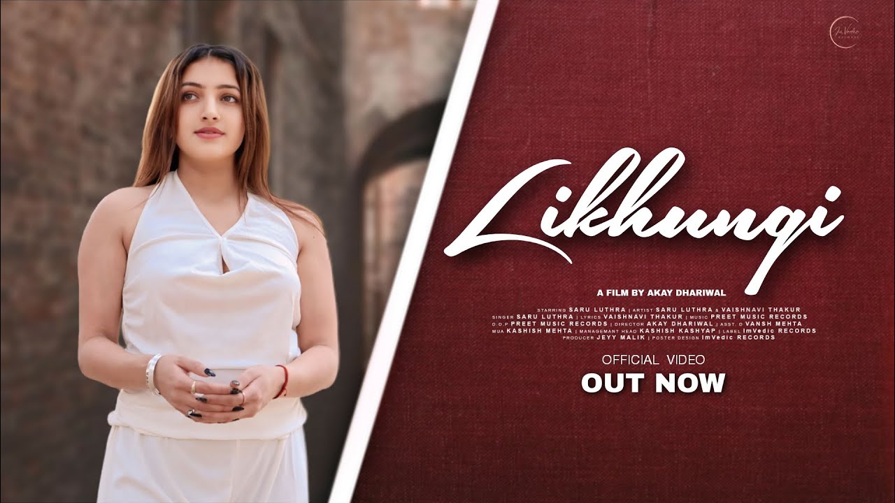 Likhungi (Official Video) Saru Luthra | Vaishnavi Thakur | ImVedic Records