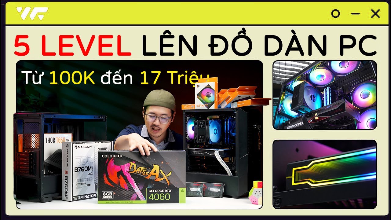 5 Level Nâng Cấp PC CHƠI TẾT! Chỉ Từ 100K Cho Đến TRÙM CUỐI Không Làm Anh Em Thất Vọng!