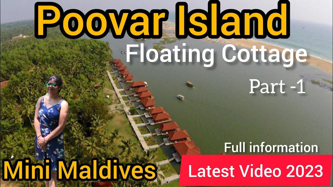 Poovar Island Resort | Floating Cottage | Mini Maldives | Latest Video 2023 | Kerala Travel Series |