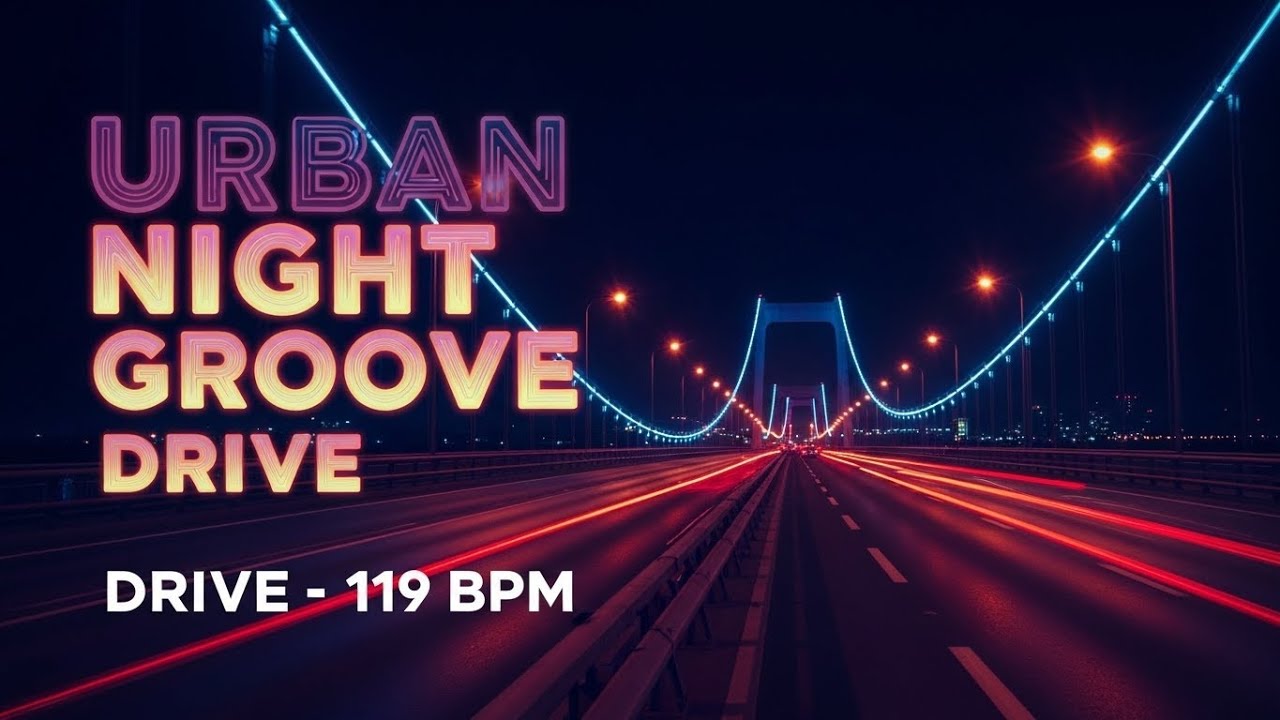 Smooth Night Drive Music | Urban Night Groove 119 BPM (Car Listening)