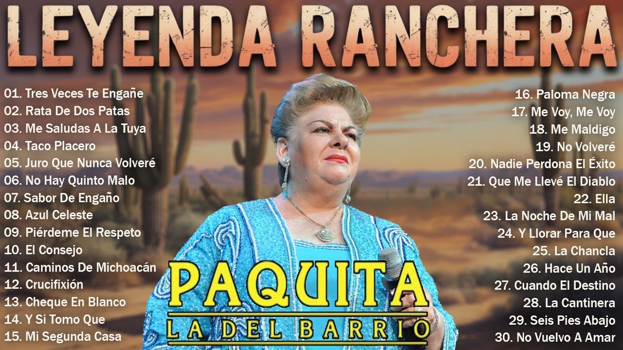 💔 Paquita la del Barrio – 30 Rancheras de Despecho 🔥 Canciones que los Hombres No Quieren Escuchar
