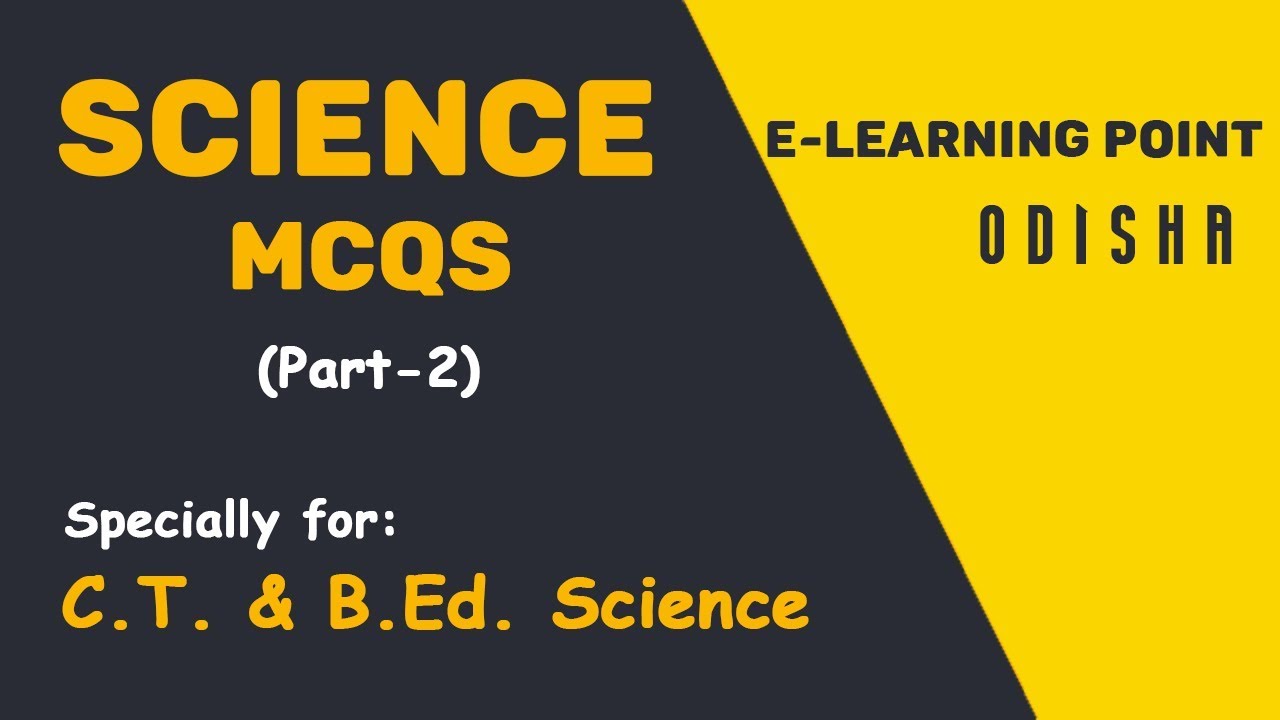 Science MCQs for C.T. & B.Ed.(Part-2) in Odia