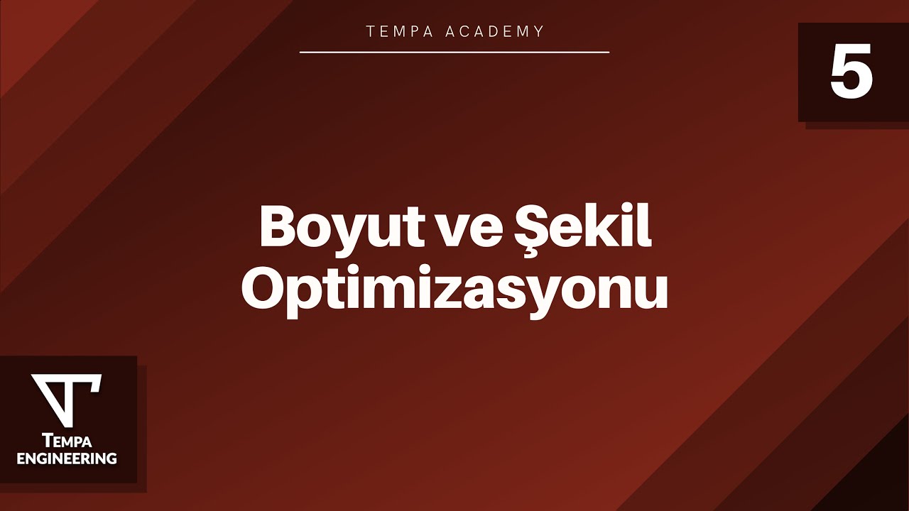 Boyut ve Şekil Optimizasyonu - TEMPA Academy