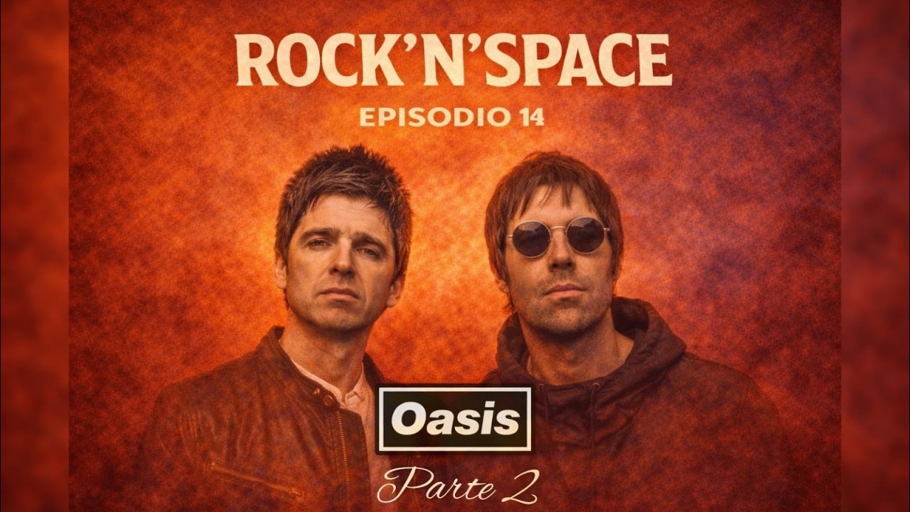 Rock'n'Space (Ep.14) [Oasis Pt.2]