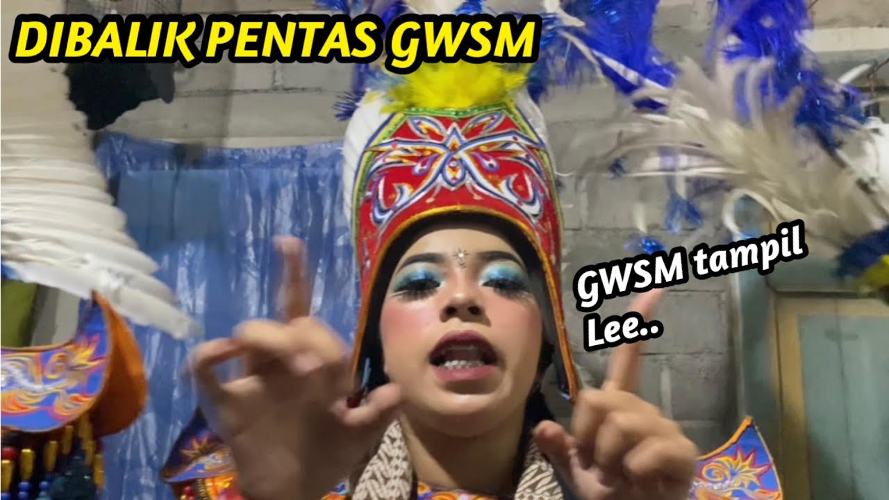 DIBALIK PANGGUNG PENTAS GWSM