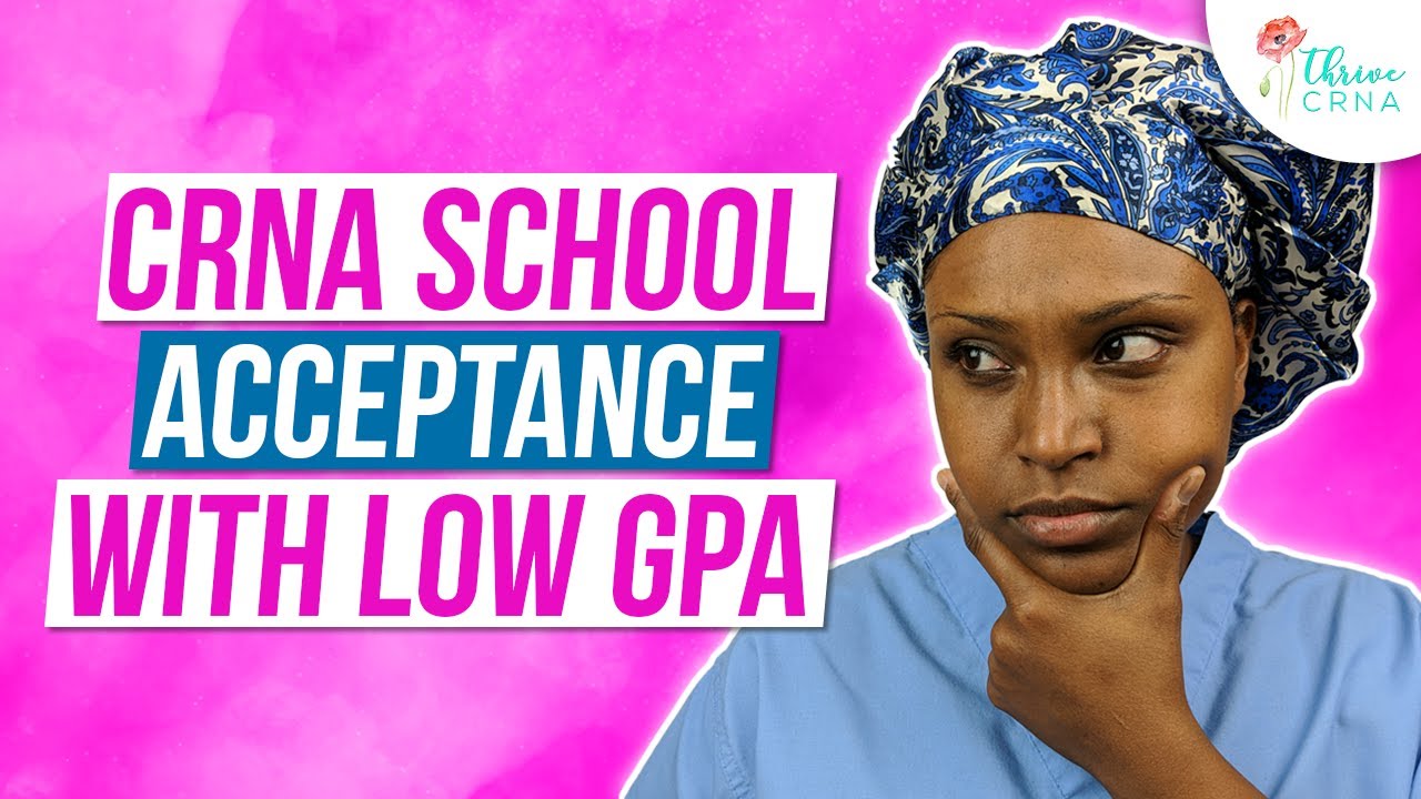 Can You Get Accepted Into CRNA School With Low GPA ?
