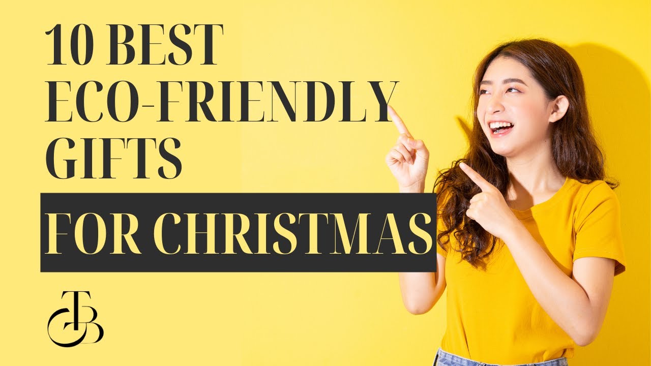 10 Best Eco Friendly Gift Ideas for Christmas