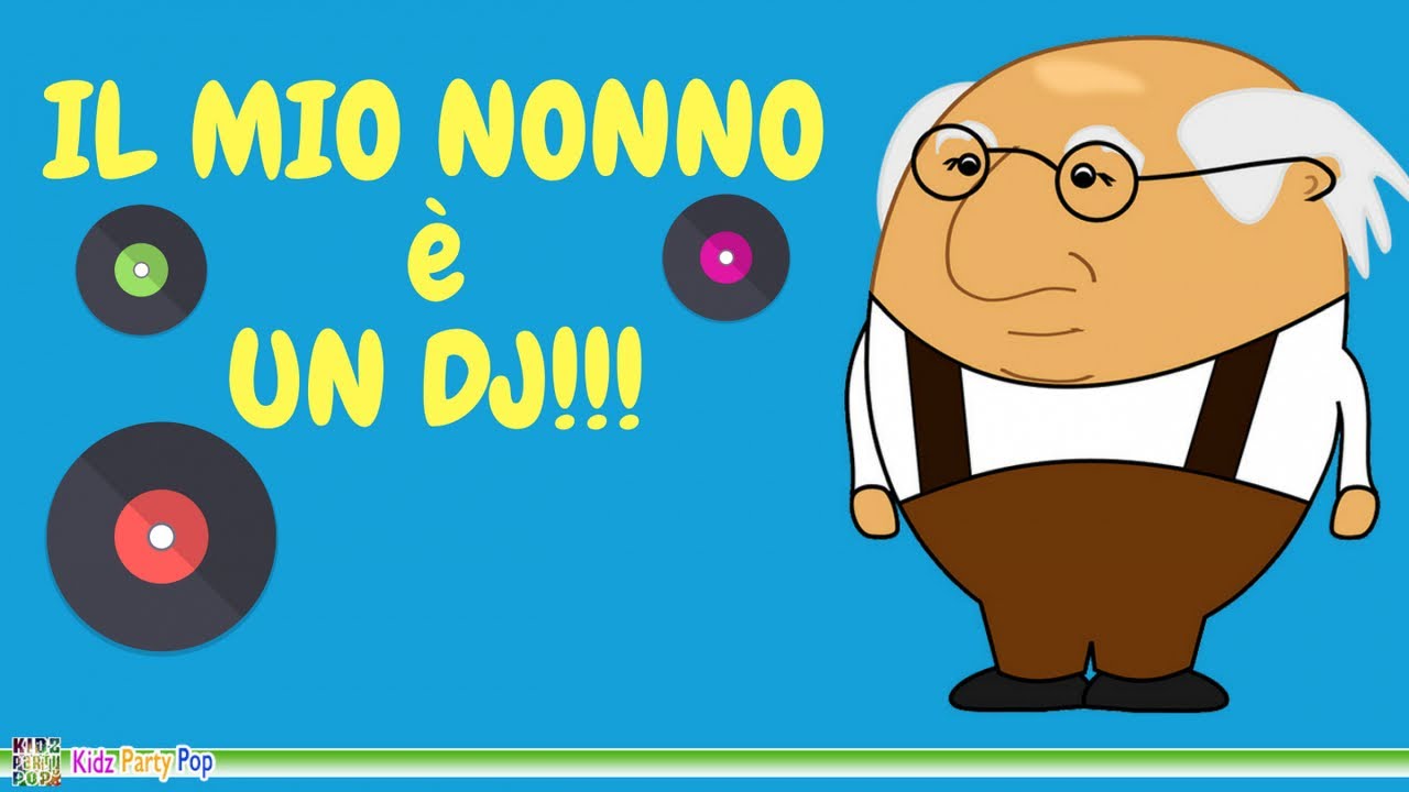 Il mio nonno è un DJ - Canzoni per bambini| Festa Nonni