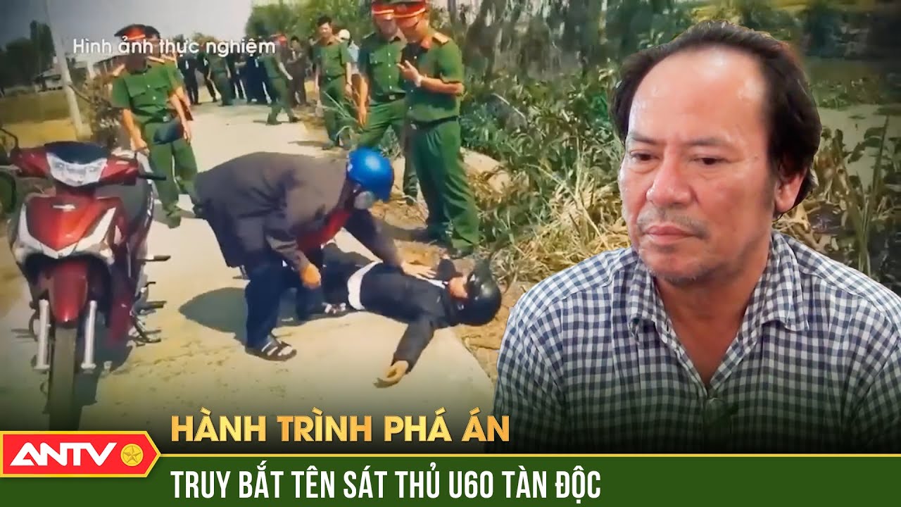 RỢN NGƯỜI lời nói cuối của sát thủ U60 giết xe ôm lăn tròn xuống kênh, phi tang | Hành trình phá án