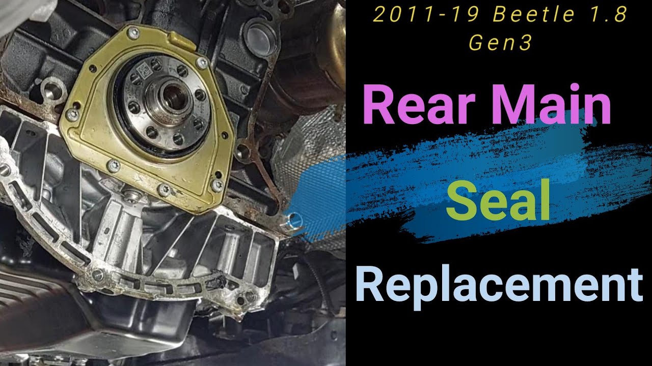 2011-19  Volkswagen 1.8 Gen3 tsi Rear Main Seal Replacement