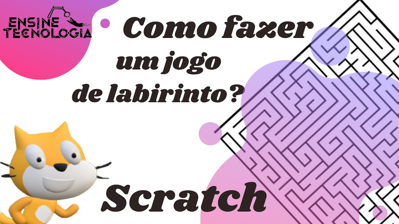 SCRATCH, COMO FAZER UM JOGO DE LABIRINTO?