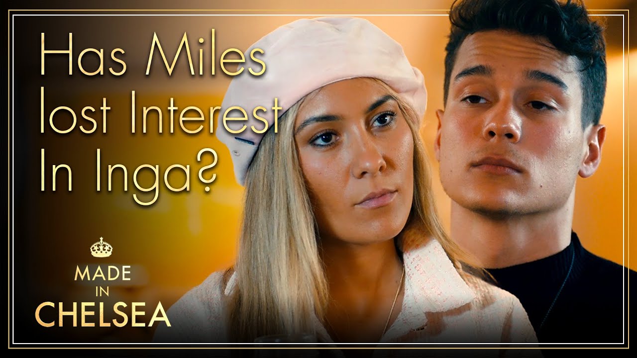 Inga Asks Miles How He REALLY Feels | Made in Chelsea