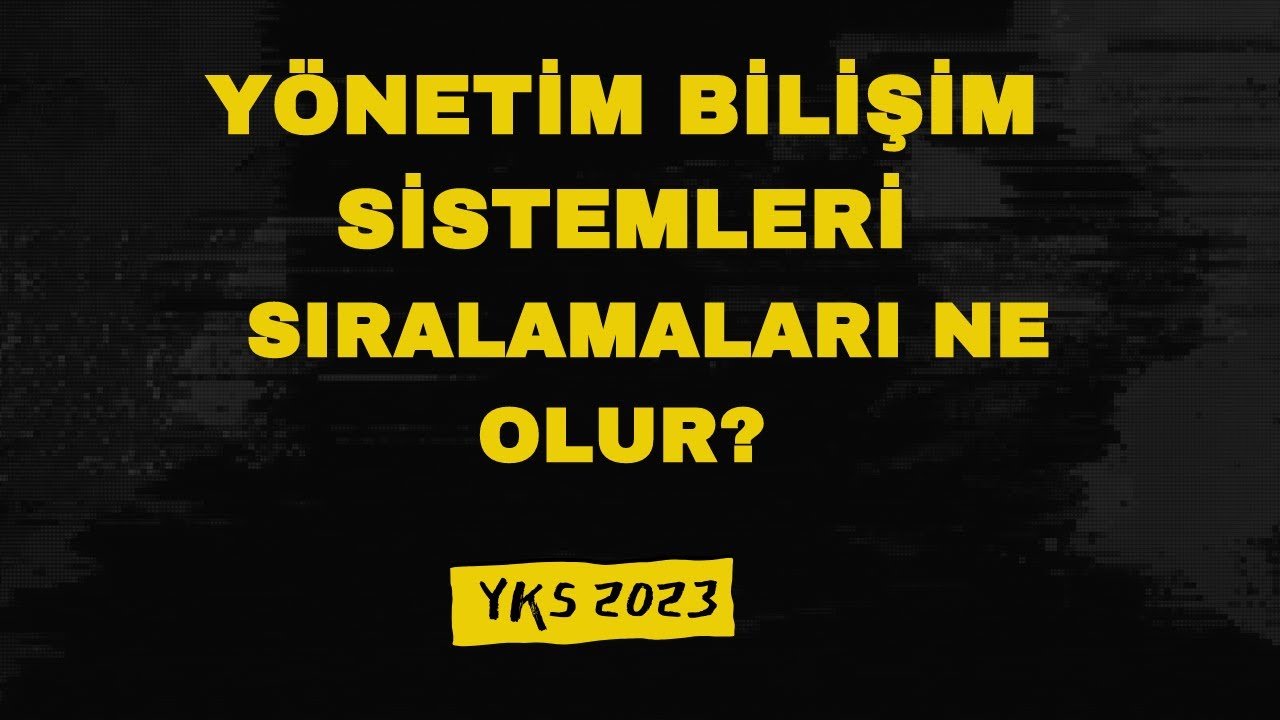 YÖNETİM BİLİŞİM SİSTEMLERİ BAŞARI SIRALAMALARI NE OLUR? İŞLETME ve YAZILIM DERSLERİ ORANI KAÇ?