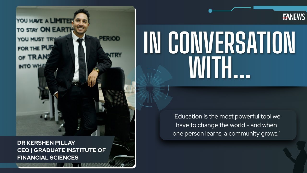 FAnews in conversation with Dr Kershen Pillay, CEO of the Graduate Institute of Financial Sciences