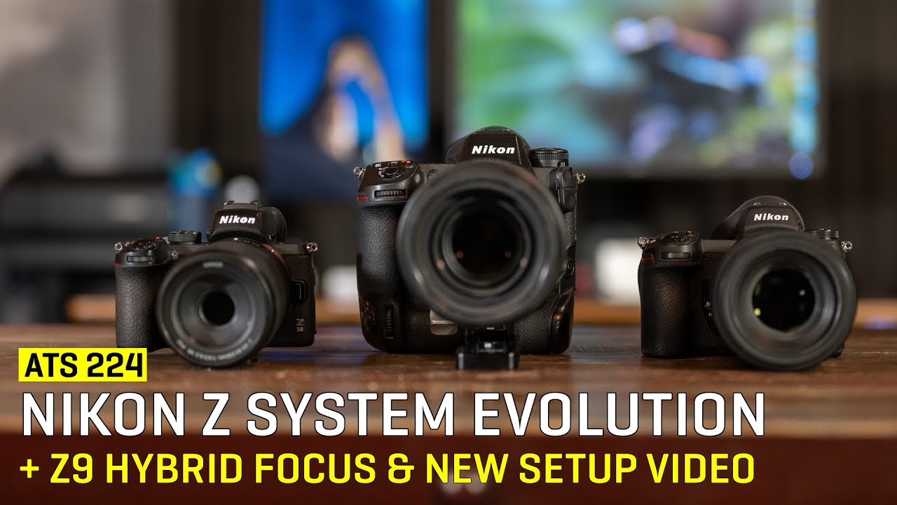 Approaching The Scene 224: Nikon Z System Evolution + Z9 Hybrid Focus & New Setup Video