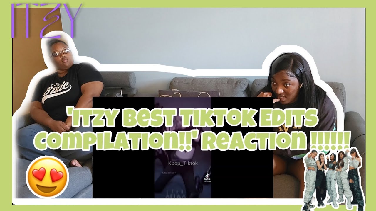 ITZY BEST TIKTOK EDITS COMPILATION REACTION!!!!!!!!!!!💃🏾