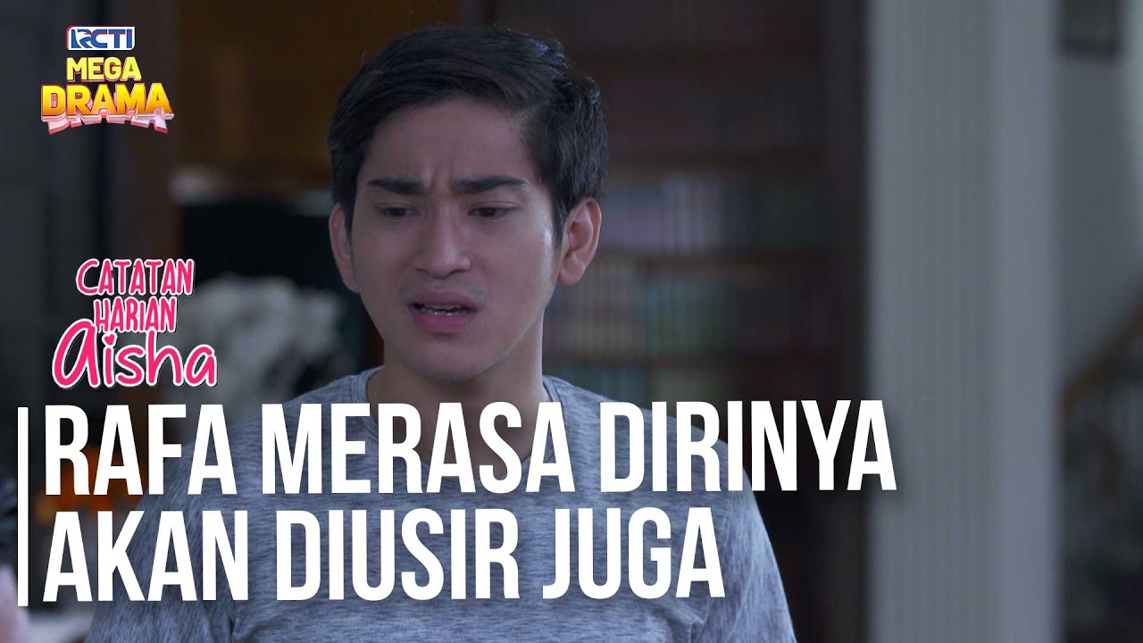 Rafa Merasa Dirinya Akan Diusir Juga Kalau Bukan Anak - CATATAN HARIAN AISHA | Eps 20 Part 3