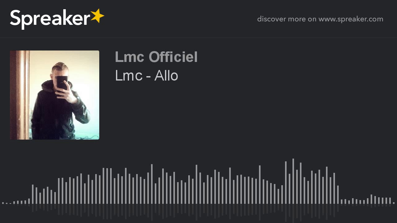 Lmc - Allo (made with Spreaker)