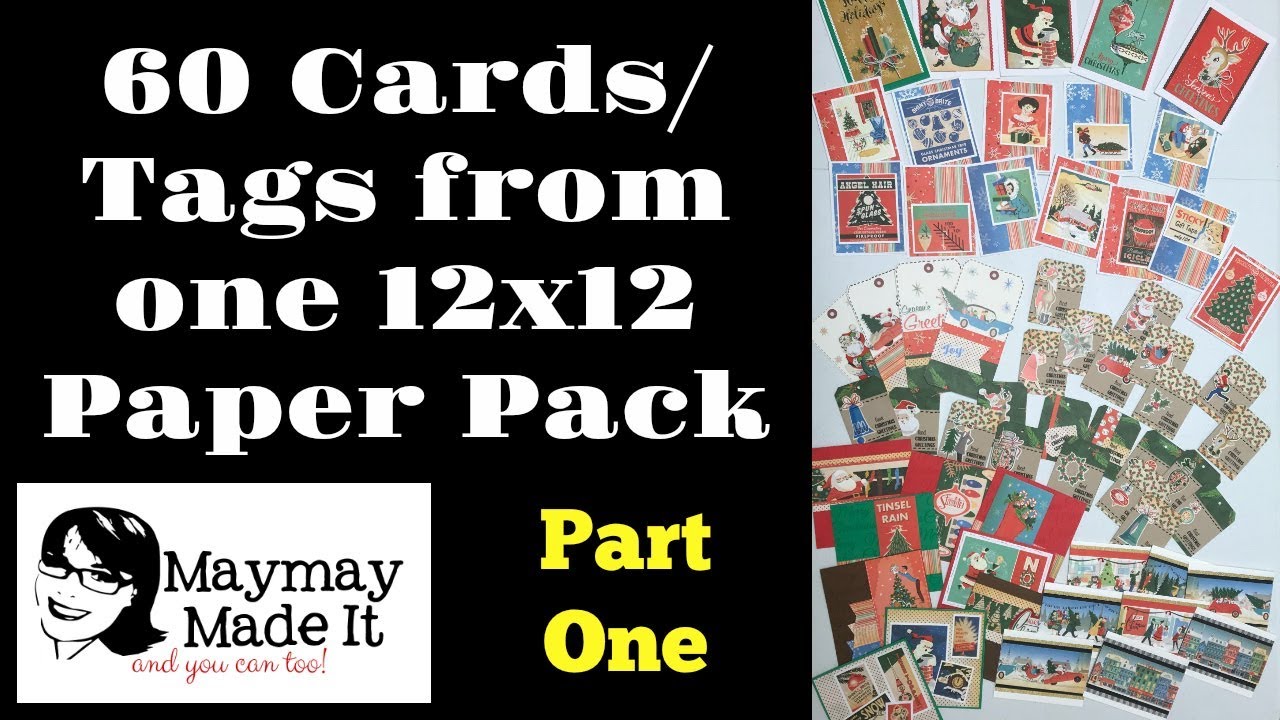 60 Cards/Tags from One 12x12 Paper Pack Part 1 of