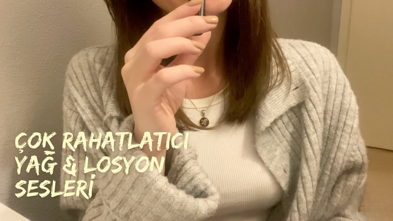 YAĞ & LOSYON SESLERİ / RAHATLATICI SESLER / TÜRKÇE ASMR 🩷😴